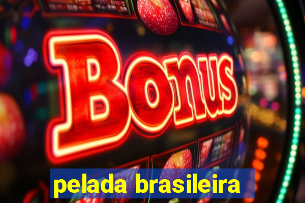 pelada brasileira